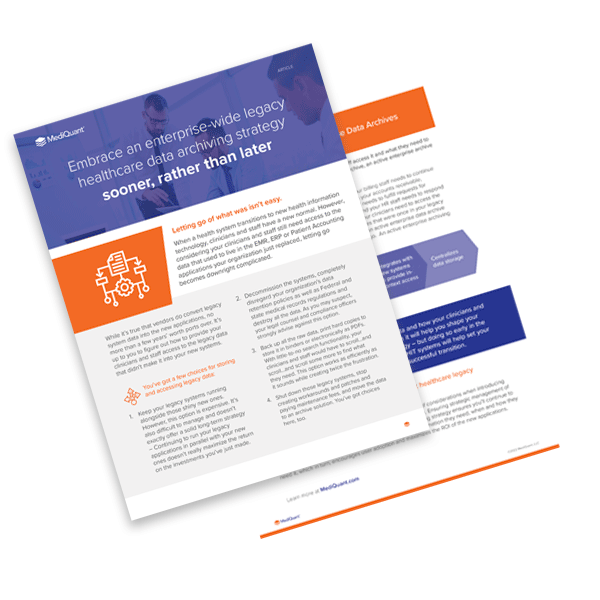 Embrace an Enterprise-Wide Legacy Healthcare Data Archiving Strategy Sooner, Rather than Later.