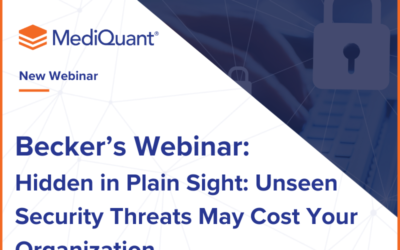 Becker’s Webinar | Hidden in Plain Sight: Unseen Security Threats May Cost Your Organization